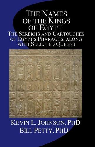 Kevin L Johnson Bill Petty The Names of the Kings of Egypt (Tascabile)