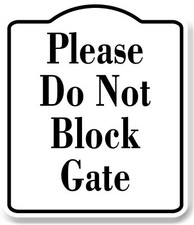 Please Do Not Block Gate WB Aluminum Composite Sign