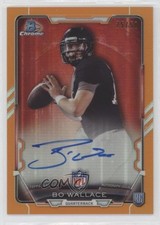 2015 Bowman Chrome Rookie Orange Refractor 25/50 Bo Wallace #RCRA-BW Auto 0b2