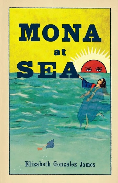 Mona At Sea Elizabeth Gonzalez James Taschenbuch Kartoniert / Broschiert 2021-image