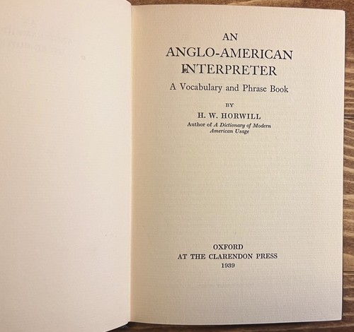 An Anglo-American Interpreter HW Horwill (Oxford U Press, 1939) 1st Antique Book - Picture 5 of 13