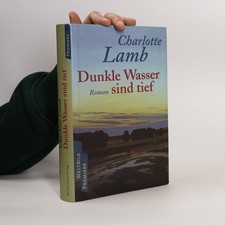 Dunkle Wasser sind tief  |  Charlotte Lamb
