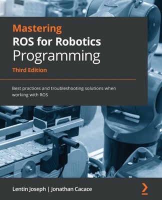 Joseph - Mastering ROS for Robotics Programming - Third Edition  Best  - X555z