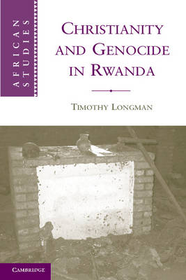 Christianity and Genocide in Rwanda Longman Paperback Cambridge University Press