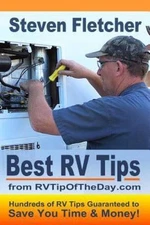 Best RV Tips from Rvtipoftheday. Com by Steven Fletcher (2013, Trade Paperback)