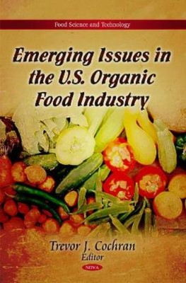 Trevor J Cochra Emerging Issues in the U.S. Organic Food  (Hardback) (UK IMPORT)