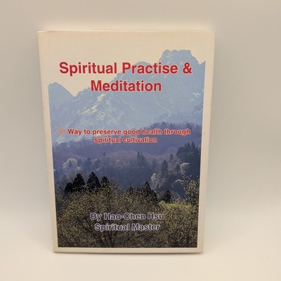 Spiritual Practise & Meditation: Way to Preserve Good Health Hao-Chen Hsu
