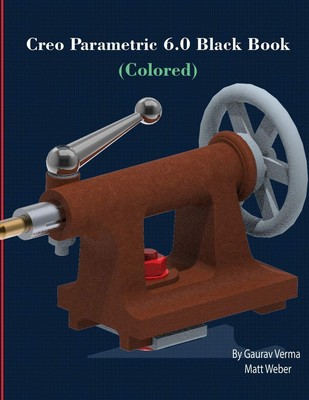 Gaurav Verma Matt  Creo Parametric 6.0 Black Book (Col (Taschenbuch) (US IMPORT)