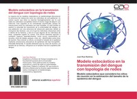Juan Ruiz RamíRez | Modelo EstocáStico En La TransmisióN Del Dengue Con...