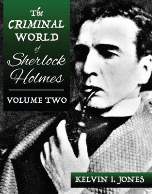 Kelvin Jones The Criminal World Of Sherlock Holmes - Volume Two (Taschenbuch)