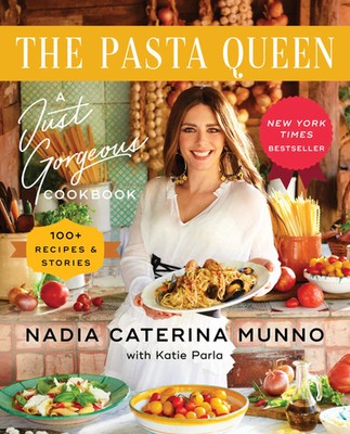 The Pasta Queen | A Just Gorgeous Cookbook: 100+ Recipes and Stories | Munno