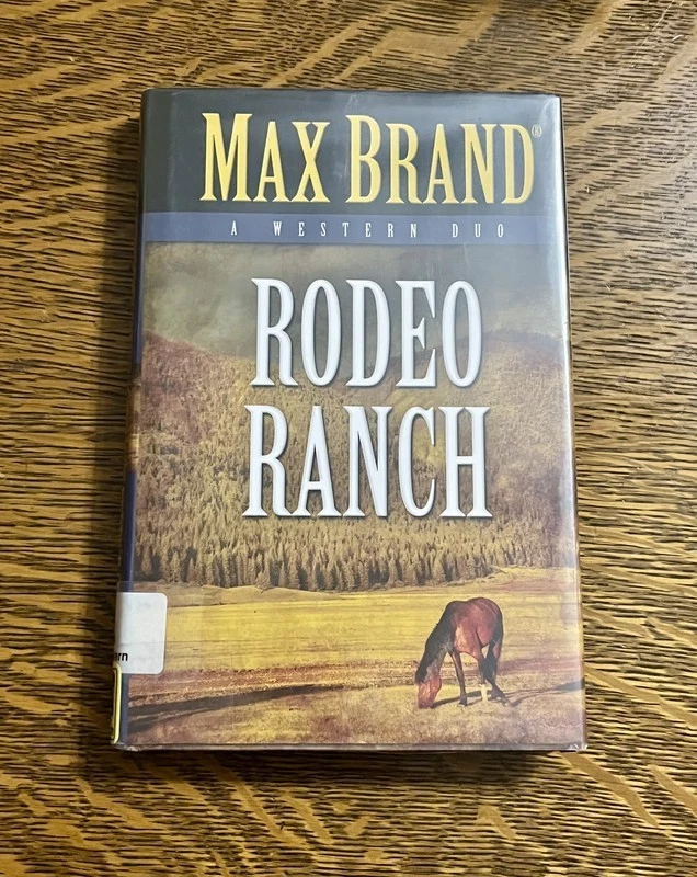 Rodeo Ranch : A Western Duo by Max Brand (2015, Hardcover) - Image 1 of 1