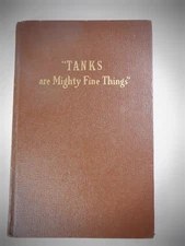 Tanks are Mighty Fine Things by Wesley M. Stout, 1946