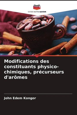 John Edem Kongor | Modifications des constituants physico-chimiques,...