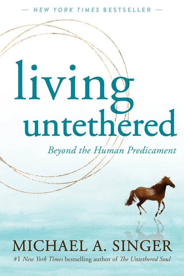 Michael A. Singer Living Untethered : Beyond the Human Predicament Taschenbuch - Bild 2 von 4
