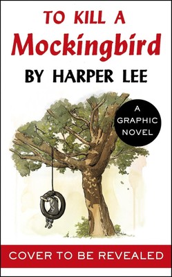 Harper Lee To Kill a Mockingbird (Graphic Novel)