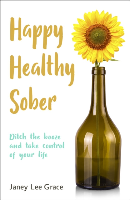 Happy Healthy Sober by Janey Lee Grace (Paperback Book)