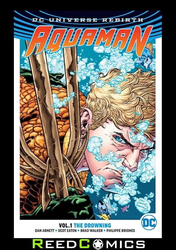AQUAMAN VOLUME 1 THE DROWNING GRAPHIC NOVEL Collects Rebirth and (2016) #1-6