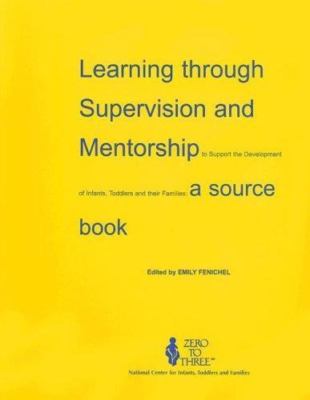 Learning Through Supervision and Mentorship to Support the Development of...