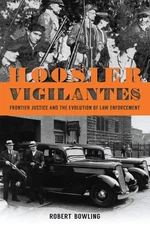 NEW The History Press Hoosier Vigilantes,IN 9781467157223 True Crime Trade Paper