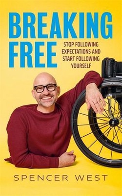 Breaking Free: Stop Following Expectations and Start Following Yourself by Spenc