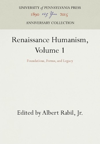 Albert Rabil, Jr. Renaissance Humanism, Volume 1 (Relié) Anniversary ...