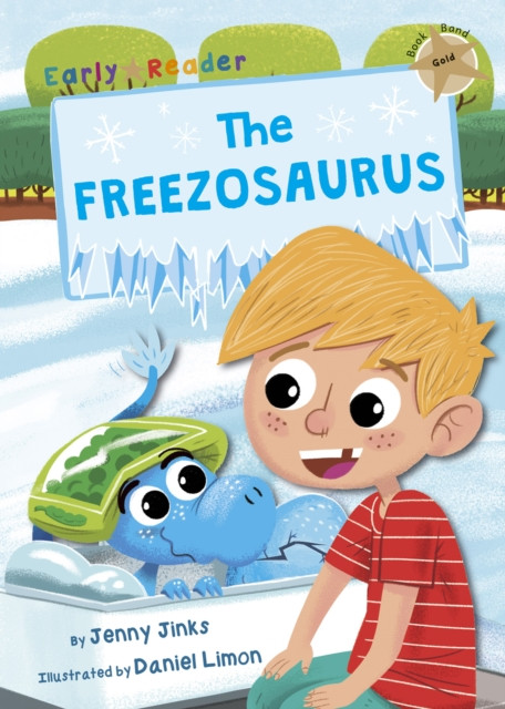 The Freezosaurus (Gold Early Reader) by Jenny Jinks (Paperback Book)