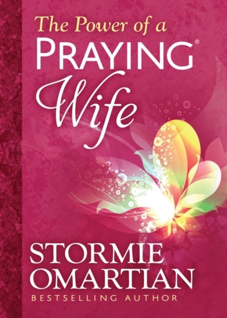 The Power of a Praying Wife Deluxe Edition by Stormie Omartian (Hardback Book)