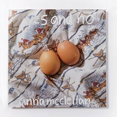 Yes & No by Mcclellan, Anna (Record, 2018)