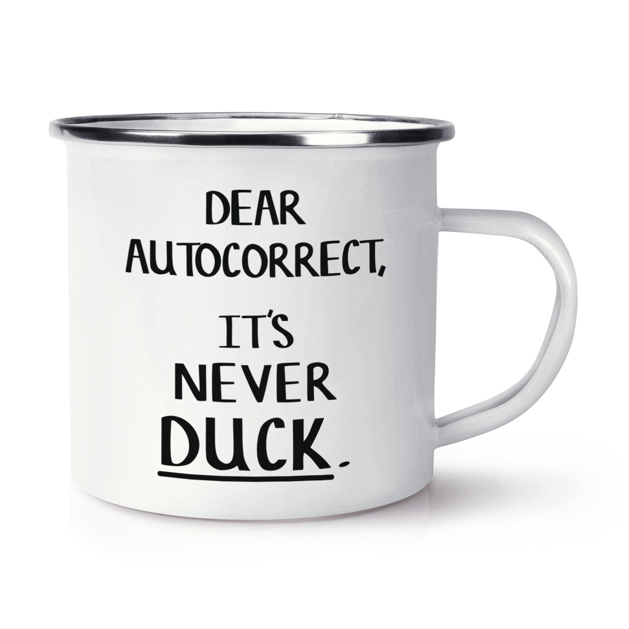 Dear Autocorrect It's Never Duck Enamel Mug Cup Rude Spellcheck Joke Funny