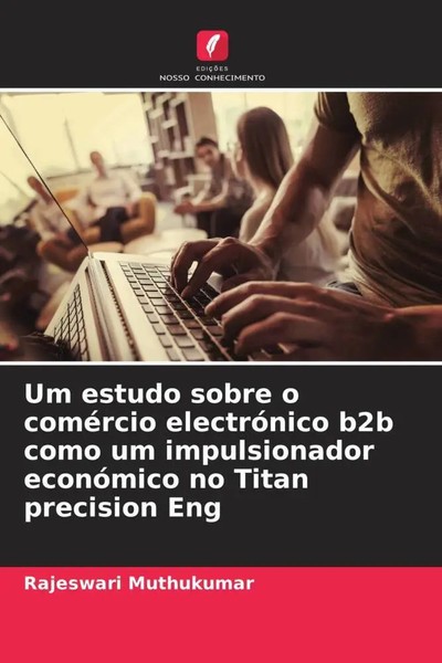 Rajeswari Muthukumar | Um Estudo Sobre O ComéRcio ElectróNico B2B Como Um...-image