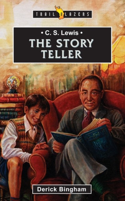 C.S. Lewis: The Story Teller The Story Teller by Derick Bingham (Paperback Book)