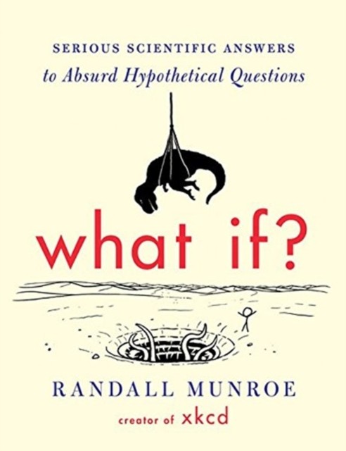 What If? by Randall Munroe (Hardback Book)