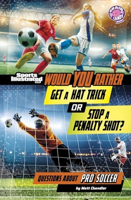 Would You Rather Get a Hat Trick or Stop a Penalty Shot?: Questions ab Paperback