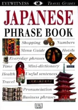 Eyewitness Travel Phrase Book: Japanese - Paperback By DK Publishing - GOOD