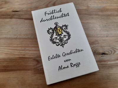 Bremensien Alma Rogge - Fröhlich durchleuchtet (94 s.) SCHÜNEMANN / HC 3.Auflg