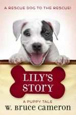 Lily's Story: A Puppy Tale (Dog's Purpose Puppy Tales) - Hardcover - VERY GOOD
