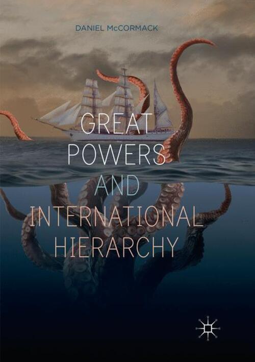 Thumbnail - Great Powers And International Hierarchy | Daniel Mccormack | Englisch