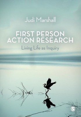 First Person Action Research: Living Life as Inquiry by Judi Marshall (English)