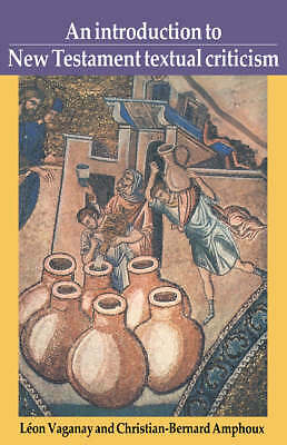 An Introduction to New Testament Textual Criticism Vaganay Amphoux Elliott