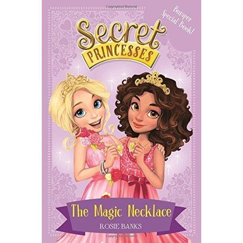 Secret Princesses: The Magic Necklace - Bumper Special Book!: Book 1 by Rosie...