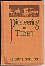 Pioneering in Tibet by Albert L. Shelton: 192...