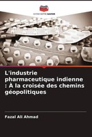 Fazal Ali Ahmad | L'industrie Pharmaceutique Indienne : À La CroiséE Des...
