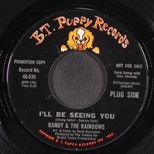RANDY & RAINBOWS: i'll be seeing you / oh to get away B.T. PUPPY 7" Single