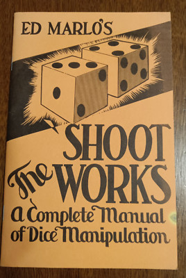 Shoot The Works: Complete Manual of Dice Manipulation; Marlo, Ed - Magic Book