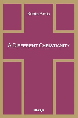 Robin Amis | A Different Christianity | Taschenbuch | Englisch (2003)