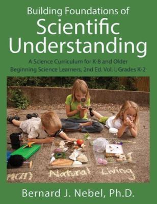 Building Foundations of Scientific Understanding: A Science Curriculum