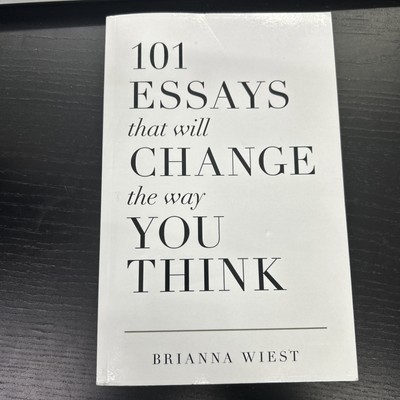 101 Essays That Will Change the Way You Think by Brianna Wiest Paperback