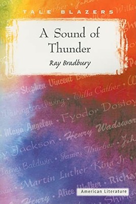 A Sound of Thunder (Tale Blazers: American Literatur by Bradbury, Ray 0789156326