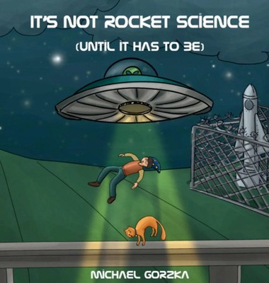 It's Not Rocket Science (Until It Has to Be) | Michael Gorzka | Buch | Englisch